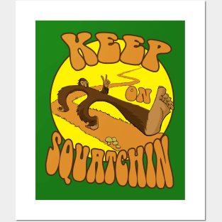 Keep on Squatchin' Posters and Art